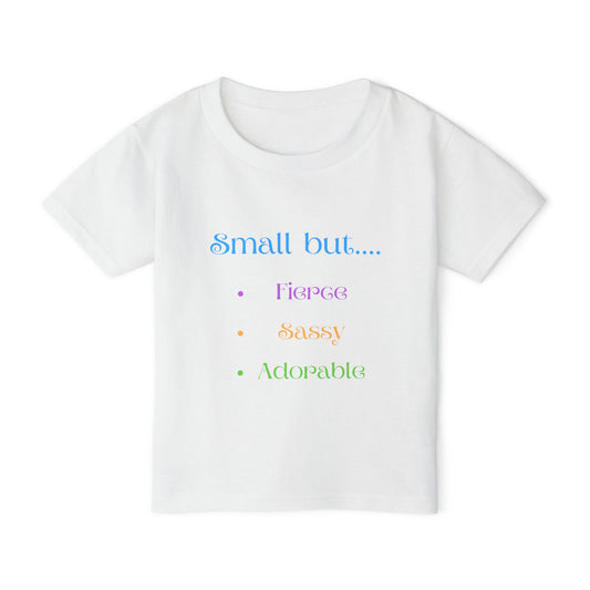 Small but Fierce Toddler T-Shirt