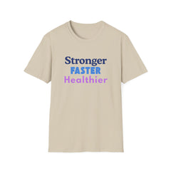 Inspirational Fitness Unisex T-Shirt - 'Stronger, FASTER, Healthier'