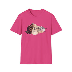 Pray More Worry Less T-Shirt