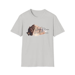 Pray More Worry Less T-Shirt