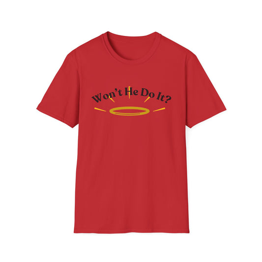 Inspirational Unisex Softstyle T-Shirt – "Won’t He Do It?"