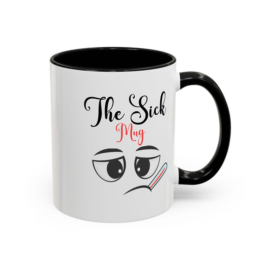 The Sick Mug - Fun Accent Coffee Mug for Sick Days | 11oz & 15oz Options