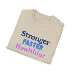 Inspirational Fitness Unisex T-Shirt - 'Stronger, FASTER, Healthier'