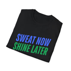 Motivational Fitness T-Shirt - "Sweat Now Shine Later"