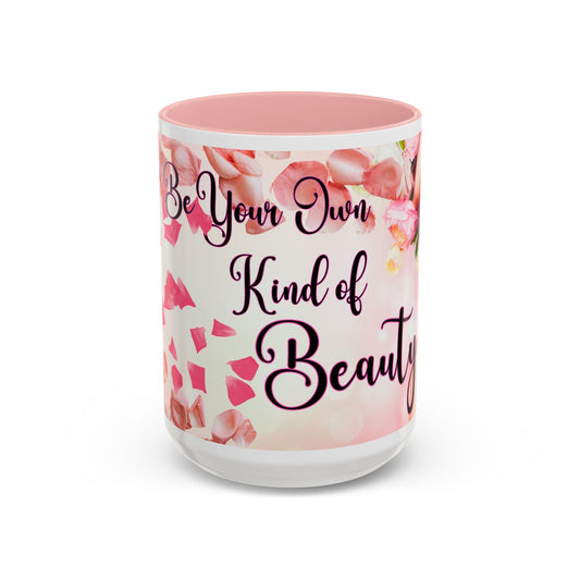 Inspirational Beauty Accent Coffee Mug - Be Your Own Kind of Beauty