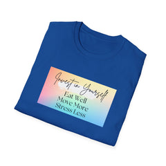 Inspirational Unisex Softstyle T-Shirt - Invest in Yourself, Eat Well, Stress Less