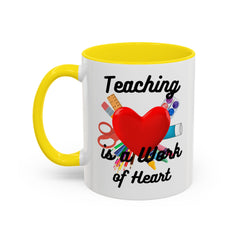 Teaching is a Work of Heart Coffee Mug – Perfect Gift for Educators
