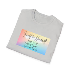 Inspirational Unisex Softstyle T-Shirt - Invest in Yourself, Eat Well, Stress Less