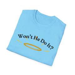 Inspirational Unisex Softstyle T-Shirt – "Won’t He Do It?"
