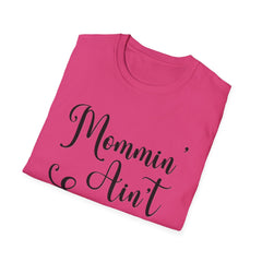 Mommin' Ain't Easy T-Shirt