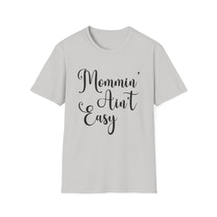 Mommin' Ain't Easy T-Shirt