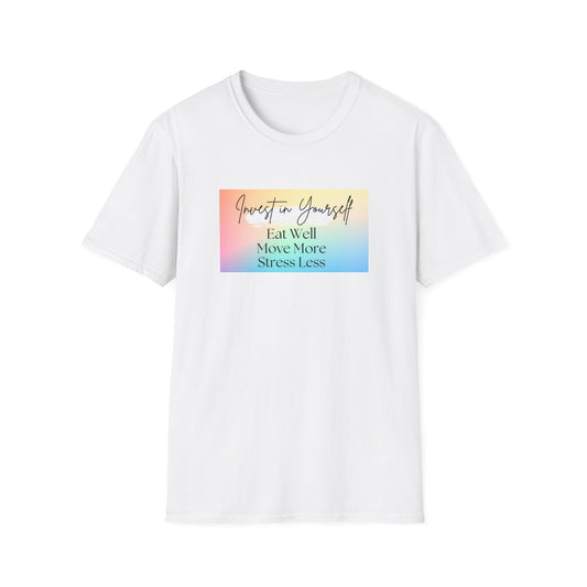 Inspirational Unisex Softstyle T-Shirt - Invest in Yourself, Eat Well, Stress Less