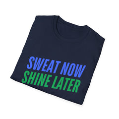 Motivational Fitness T-Shirt - "Sweat Now Shine Later"