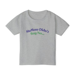 Adorable Toddler T-Shirt - "MeMaw Didn't Say No"