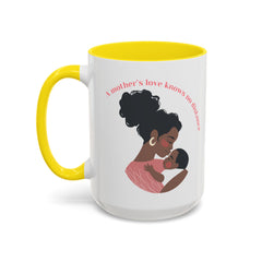 A Mother's Love Coffee Mug - Inspirational 11oz & 15oz Accent Cup
