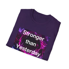 Stronger than Yesterday Unisex Softstyle T-Shirt