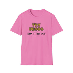 Faith-Inspired Unisex Softstyle T-Shirt - 'Try Jesus, Don't Try Me'