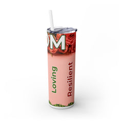 Mom Appreciation Skinny Tumbler with Straw - 20oz, Loving & Supportive Gift for Mother's Day