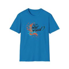 For Real? Unisex Softstyle T-Shirt - Fun Graphic Tee for Everyday Wear