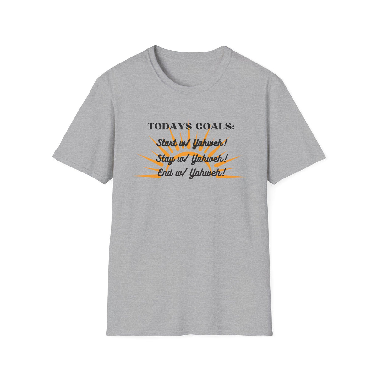 Todays Goals Yahweeh T-Shirt