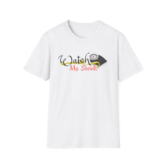 Watch Me Shrink Unisex Softstyle T-Shirt - Fun, Comfortable, Perfect for Motivational Moments