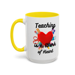 Teaching is a Work of Heart Coffee Mug - Perfect Gift for Teachers