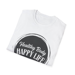 Healthy Body Happy Life Unisex Softstyle T-Shirt