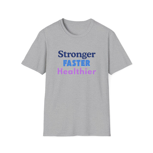 Inspirational Fitness Unisex T-Shirt - 'Stronger, FASTER, Healthier'