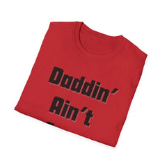 Daddin' Ain't Easy T-Shirt