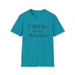 Funny Unisex Softstyle T-Shirt - 'T-Shirt Now, Panties Later'