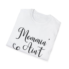 Mommin' Ain't Easy T-Shirt