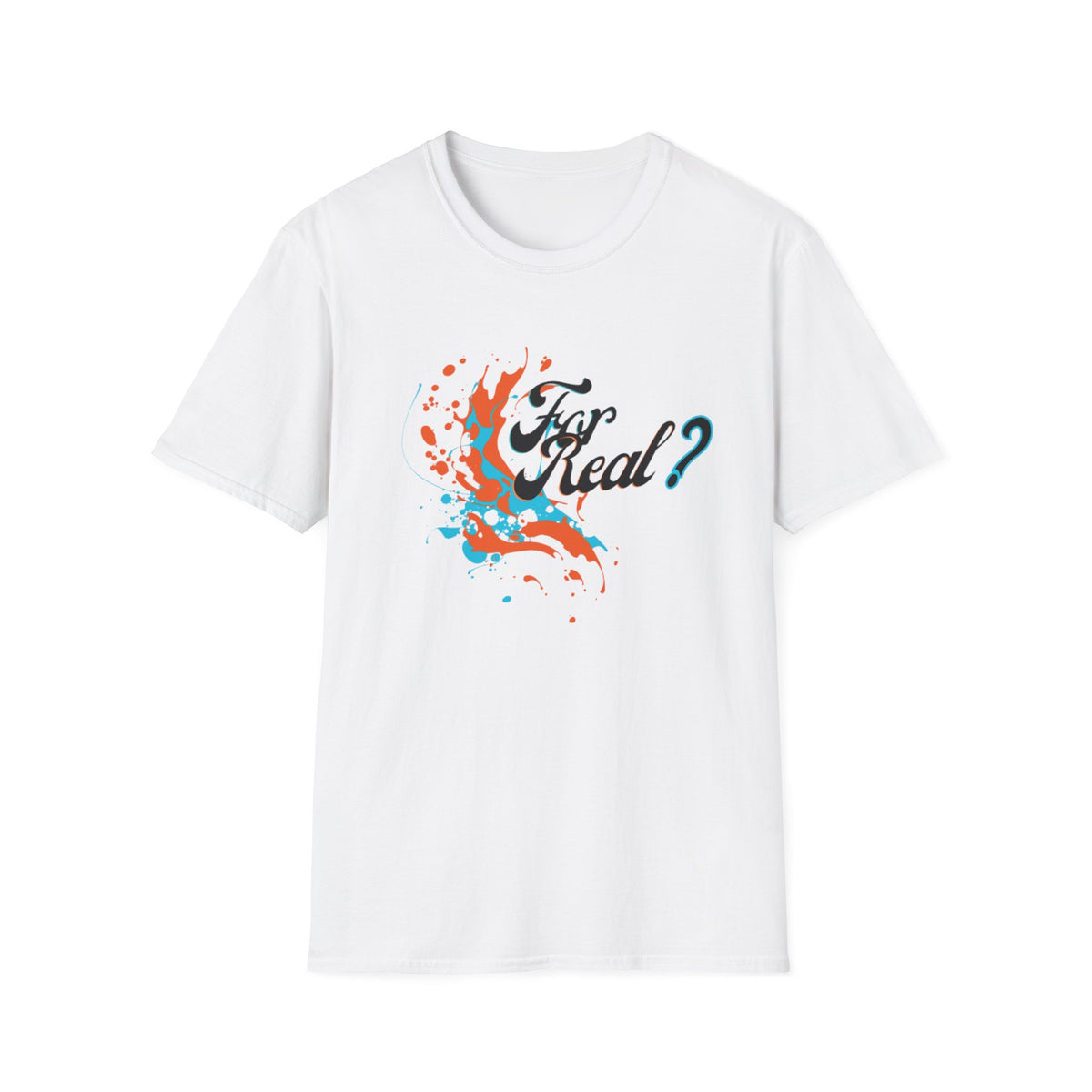 For Real? Unisex Softstyle T-Shirt - Fun Graphic Tee for Everyday Wear