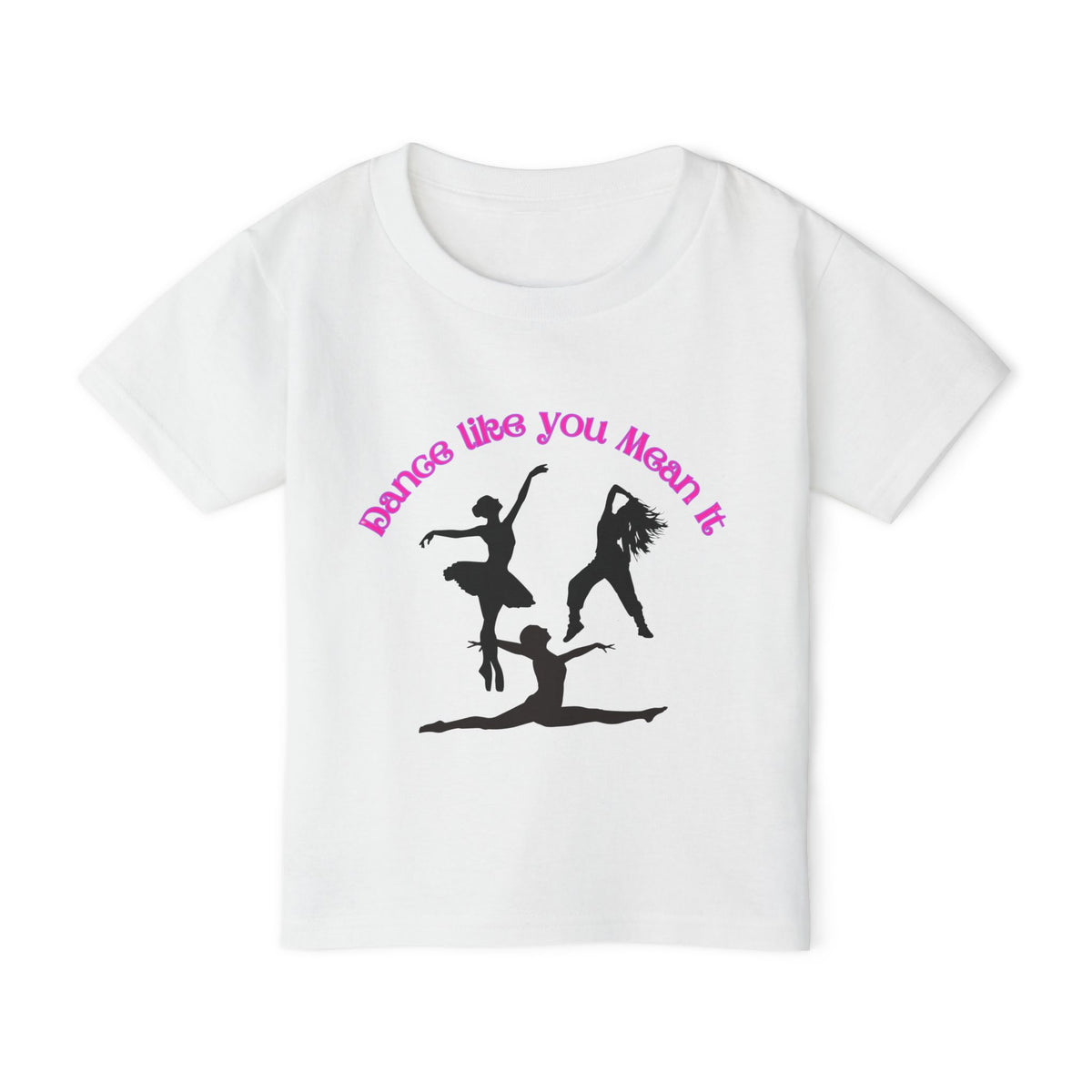 Dance Like You Mean It Toddler T-Shirt