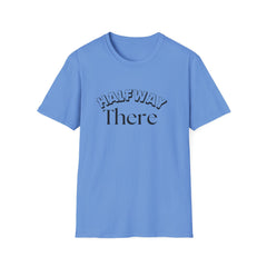 Halfway There Motivational Casual Tee