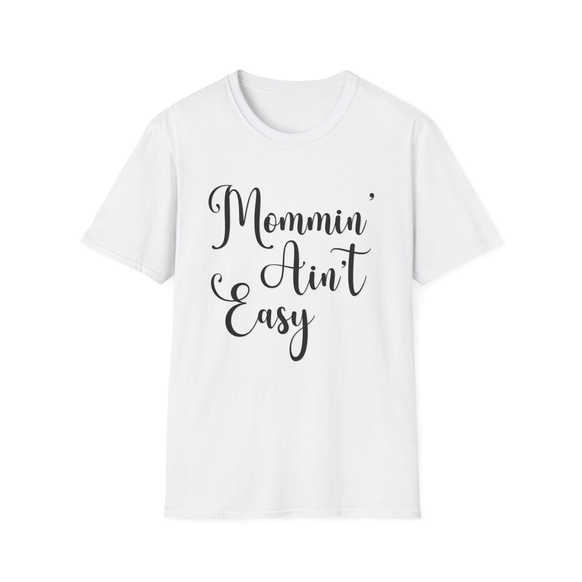 Mommin' Ain't Easy T-Shirt