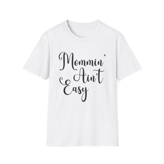 Mommin' Ain't Easy T-Shirt