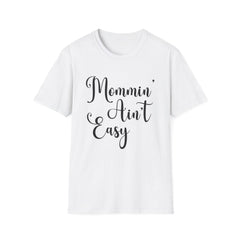 Mommin' Ain't Easy T-Shirt