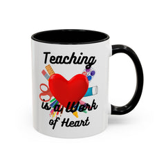 Teaching is a Work of Heart Coffee Mug - Perfect Gift for Teachers