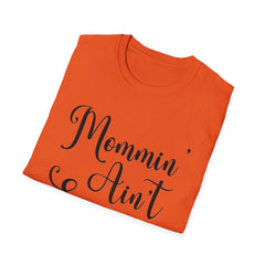 Mommin' Ain't Easy T-Shirt