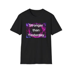 Stronger than Yesterday Unisex Softstyle T-Shirt