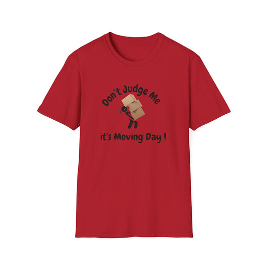 Funny Moving Day T-Shirt - 'Don't Judge Me It's Moving Day!'