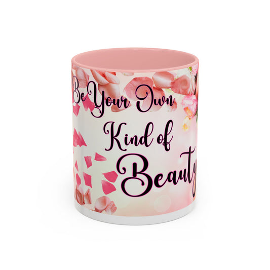 Be Your Own Kind of Beauty Coffee Mug - Inspirational Accent Mug for Self-Love and Confidence