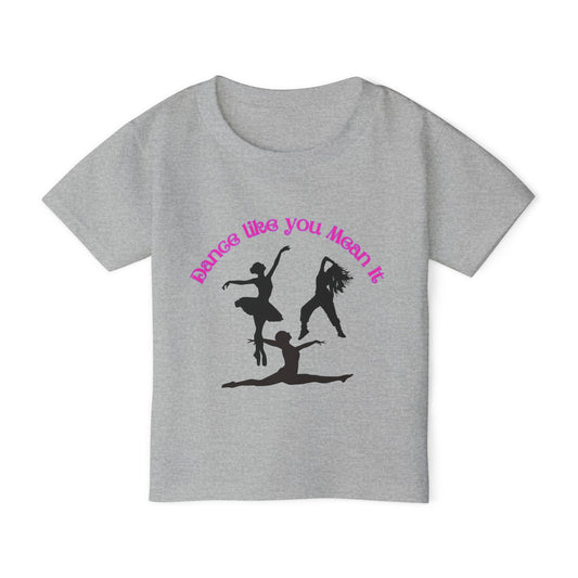 Dance Like You Mean It Toddler T-Shirt
