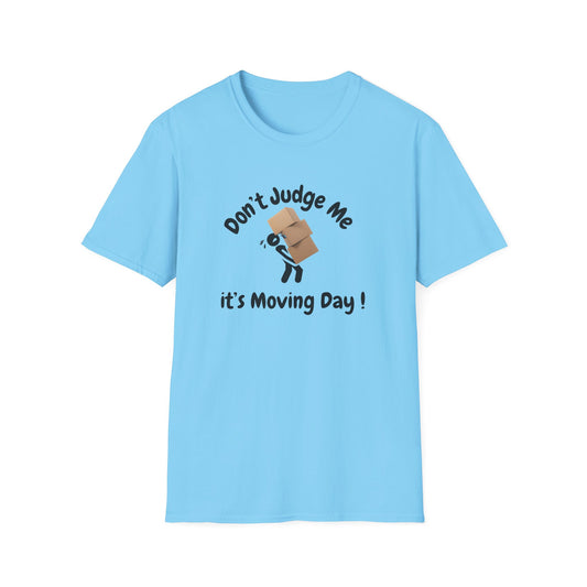 Funny Moving Day T-Shirt - 'Don't Judge Me It's Moving Day!'