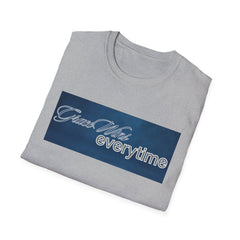 Everytime Unisex Softstyle T-Shirt