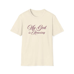 My God is Amazing Unisex Softstyle T-Shirt