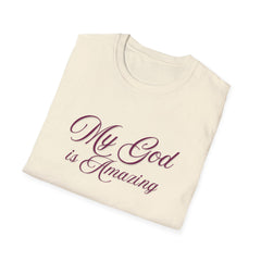 My God is Amazing Unisex Softstyle T-Shirt