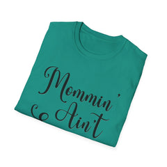 Mommin' Ain't Easy T-Shirt