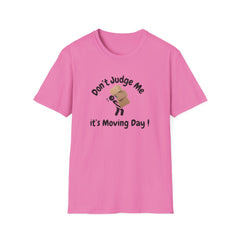 Funny Moving Day T-Shirt - 'Don't Judge Me It's Moving Day!'