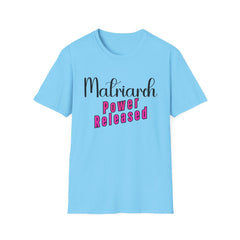 Matriarch Power Released T-Shirt | Empowerment Tee